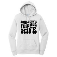 SomebodyS Fine Ass Wife Funny Girl Saying Women's Pullover Hoodie