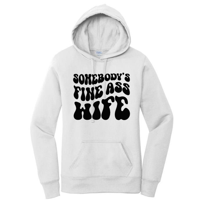 SomebodyS Fine Ass Wife Funny Girl Saying Women's Pullover Hoodie