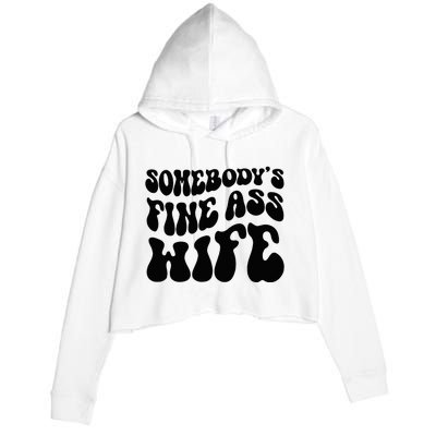 SomebodyS Fine Ass Wife Funny Girl Saying Crop Fleece Hoodie