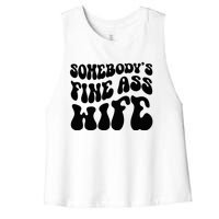 SomebodyS Fine Ass Wife Funny Girl Saying Women's Racerback Cropped Tank