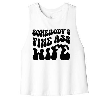 SomebodyS Fine Ass Wife Funny Girl Saying Women's Racerback Cropped Tank