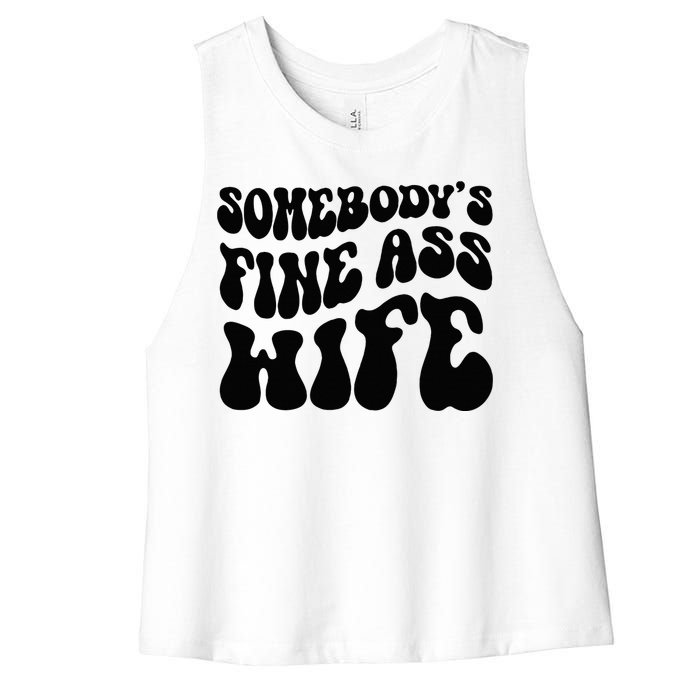 SomebodyS Fine Ass Wife Funny Girl Saying Women's Racerback Cropped Tank