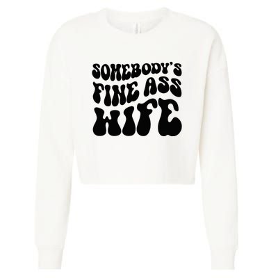 SomebodyS Fine Ass Wife Funny Girl Saying Cropped Pullover Crew