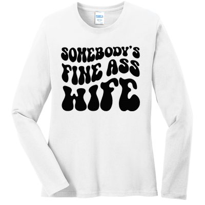 SomebodyS Fine Ass Wife Funny Girl Saying Ladies Long Sleeve Shirt