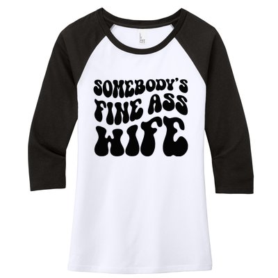 SomebodyS Fine Ass Wife Funny Girl Saying Women's Tri-Blend 3/4-Sleeve Raglan Shirt