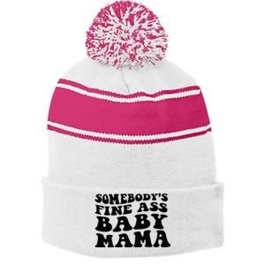 Somebodys Fine Ass Baby Mama Stripe Pom Pom Beanie