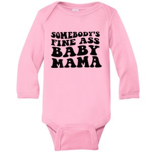 Somebodys Fine Ass Baby Mama Baby Long Sleeve Bodysuit