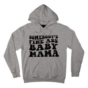 Somebodys Fine Ass Baby Mama Tall Hoodie