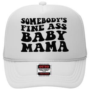 Somebodys Fine Ass Baby Mama High Crown Mesh Back Trucker Hat