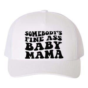 Somebodys Fine Ass Baby Mama Yupoong Adult 5-Panel Trucker Hat