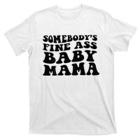 Somebodys Fine Ass Baby Mama T-Shirt