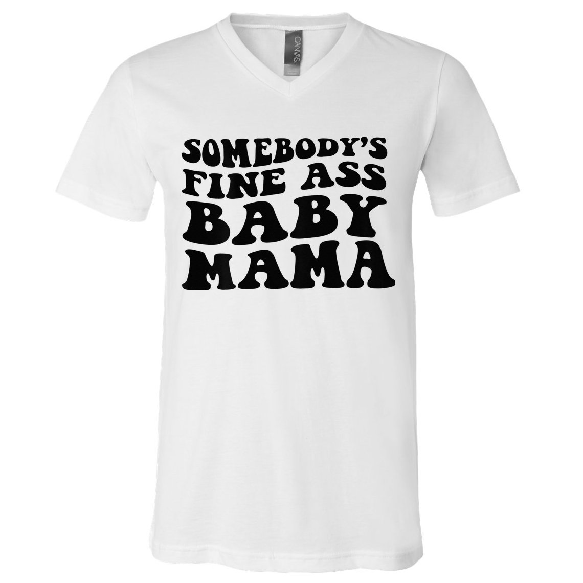 Somebodys Fine Ass Baby Mama V-Neck T-Shirt