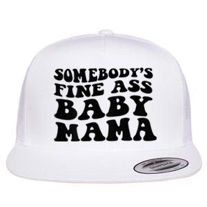 Somebodys Fine Ass Baby Mama Flat Bill Trucker Hat