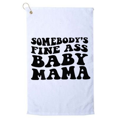 Somebodys Fine Ass Baby Mama Golf Towel