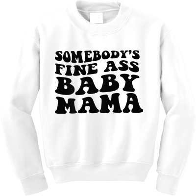 Somebodys Fine Ass Baby Mama Kids Sweatshirt