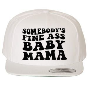 Somebodys Fine Ass Baby Mama Wool Snapback Cap