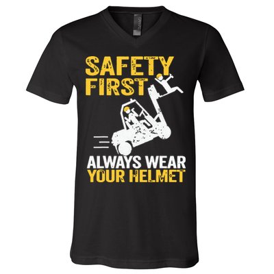 Safety First Always Wear Your Helmet Funny Forklift Driver V-Neck T-Shirt