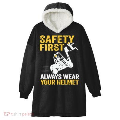 Safety First Always Wear Your Helmet Funny Forklift Driver Hooded Wearable Blanket