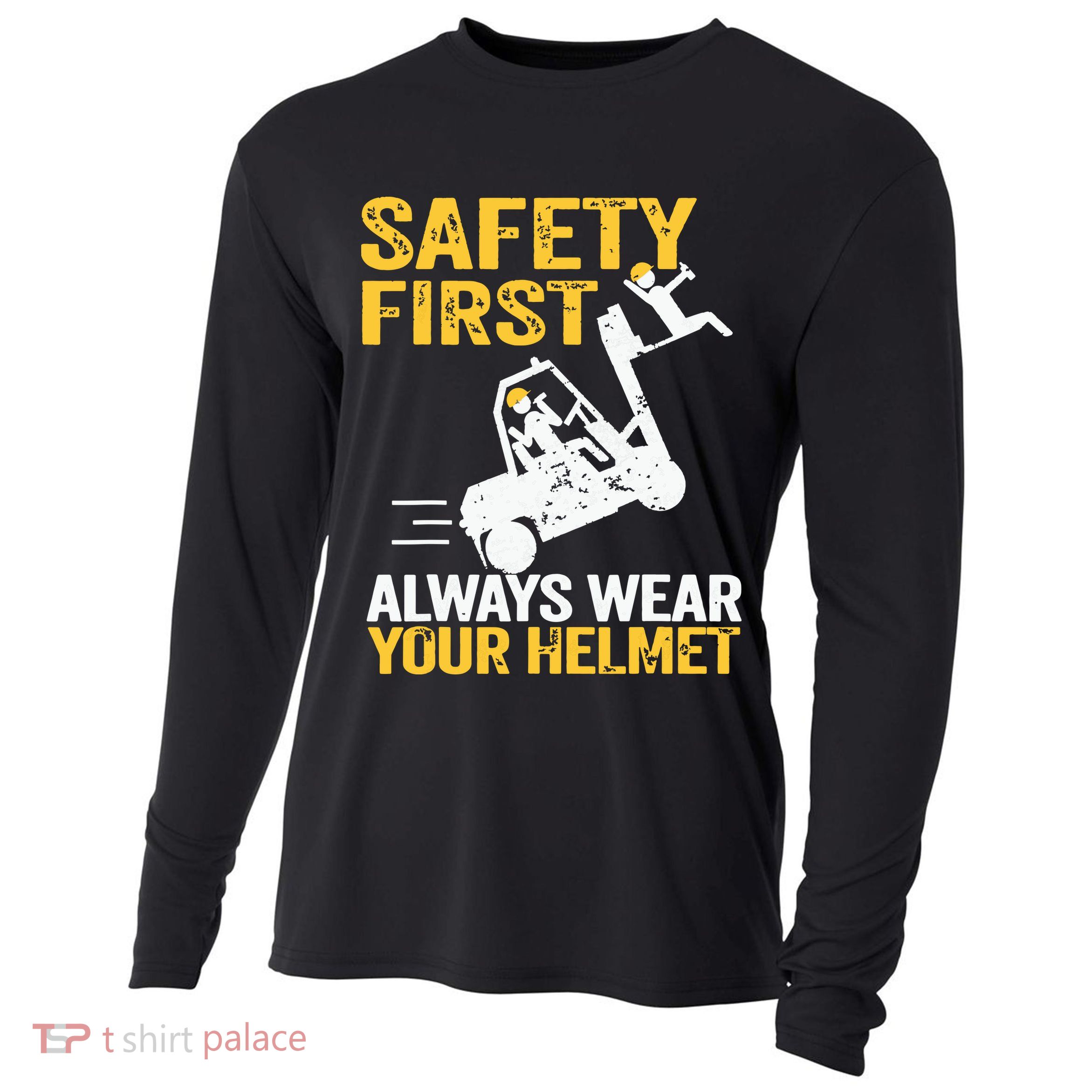 Safety First Always Wear Your Helmet Funny Forklift Driver Cooling Performance Long Sleeve Crew