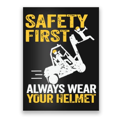 Safety First Always Wear Your Helmet Funny Forklift Driver Poster