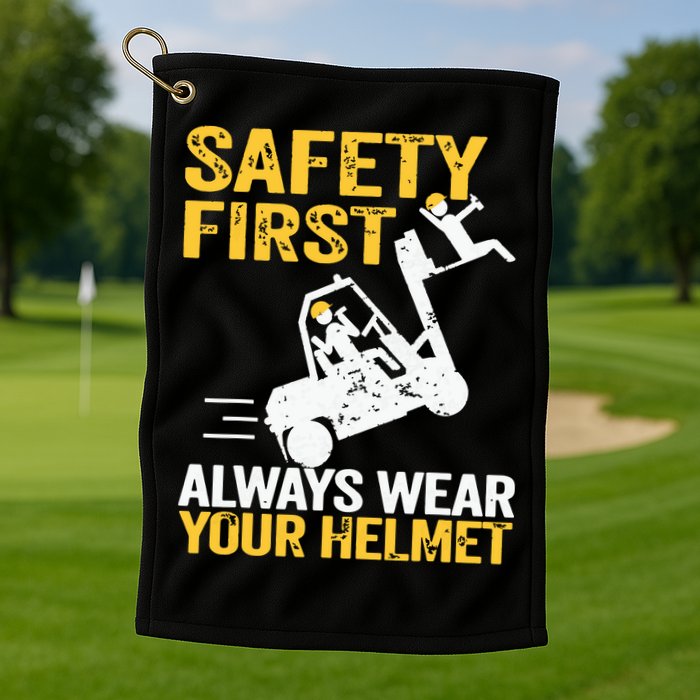 Safety First Always Wear Your Helmet Funny Forklift Driver Golf Towel