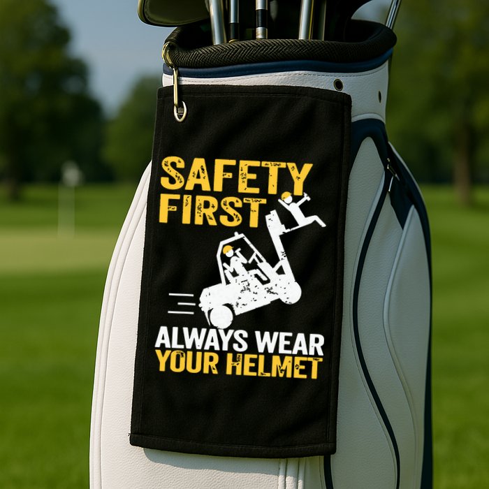 Safety First Always Wear Your Helmet Funny Forklift Driver Golf Towel