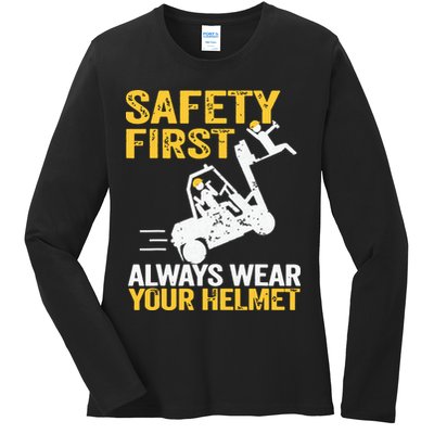 Safety First Always Wear Your Helmet Funny Forklift Driver Ladies Long Sleeve Shirt