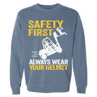 Safety First Always Wear Your Helmet Funny Forklift Driver Garment-Dyed Sweatshirt