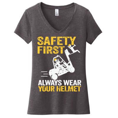 Safety First Always Wear Your Helmet Funny Forklift Driver Women's V-Neck T-Shirt