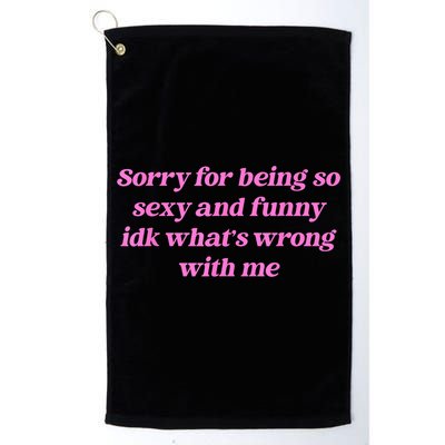 Sorry For Being So Sexy Funny Quote Golf Towel