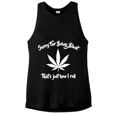 Sorry For Being Blunt That's Just How I Roll Funny Weed Ladies PosiCharge Tri-Blend Wicking Tank