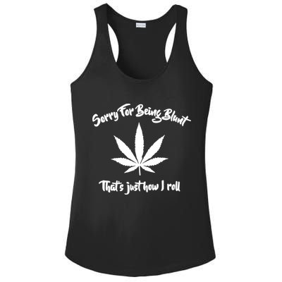 Sorry For Being Blunt That's Just How I Roll Funny Weed Ladies PosiCharge Competitor Racerback Tank