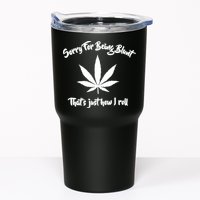Sorry For Being Blunt That's Just How I Roll Funny Weed Tumbler