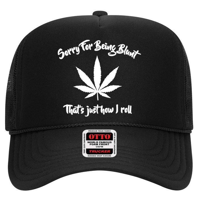 Sorry For Being Blunt That's Just How I Roll Funny Weed Hat
