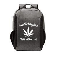 Sorry For Being Blunt That's Just How I Roll Funny Weed Vector Backpack