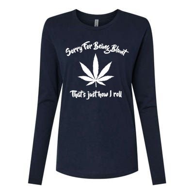 Sorry For Being Blunt That's Just How I Roll Funny Weed Womens Cotton Relaxed Long Sleeve T-Shirt