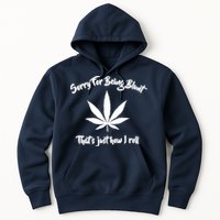 Sorry For Being Blunt That's Just How I Roll Funny Weed Hoodie