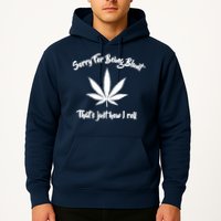 Sorry For Being Blunt That's Just How I Roll Funny Weed Hoodie