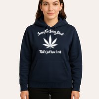 Sorry For Being Blunt That's Just How I Roll Funny Weed Hoodie