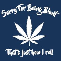 Sorry For Being Blunt That's Just How I Roll Funny Weed Drawstring Bag