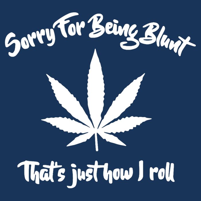 Sorry For Being Blunt That's Just How I Roll Funny Weed Drawstring Bag