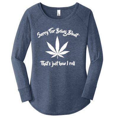 Sorry For Being Blunt That's Just How I Roll Funny Weed Women's Perfect Tri Tunic Long Sleeve Shirt