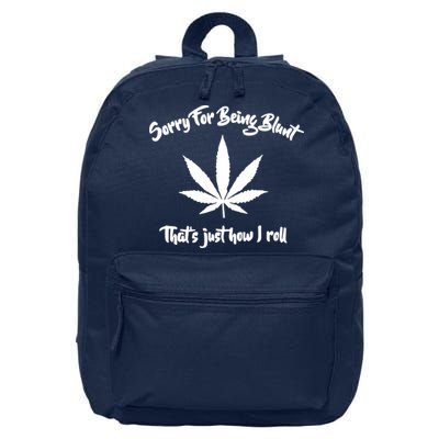 Sorry For Being Blunt That's Just How I Roll Funny Weed 16 in Basic Backpack
