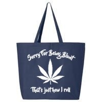 Sorry For Being Blunt That's Just How I Roll Funny Weed 25L Jumbo Tote