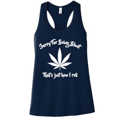 Sorry For Being Blunt That's Just How I Roll Funny Weed Womens Tank Top