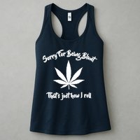 Sorry For Being Blunt That's Just How I Roll Funny Weed Womens Tank Top