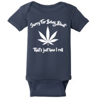 Sorry For Being Blunt That's Just How I Roll Funny Weed Baby Bodysuit