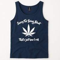 Sorry For Being Blunt That's Just How I Roll Funny Weed Tank Top