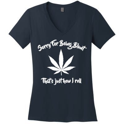 Sorry For Being Blunt That's Just How I Roll Funny Weed Women's V-Neck T-Shirt