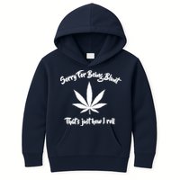 Sorry For Being Blunt That's Just How I Roll Funny Weed Kids Hoodie